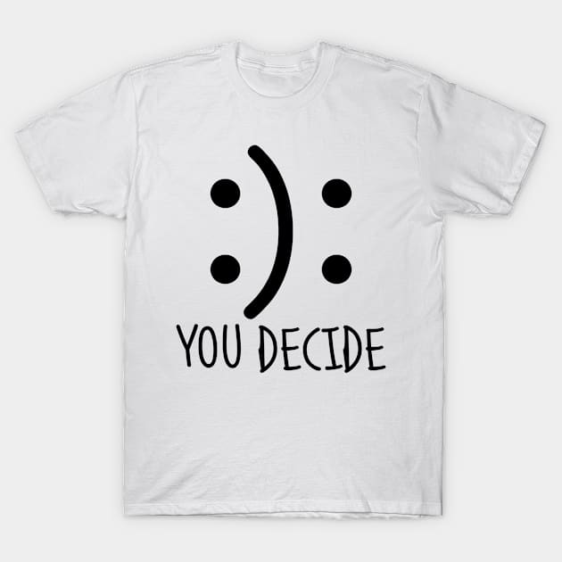 You decide. T-Shirt by MadebyTigger